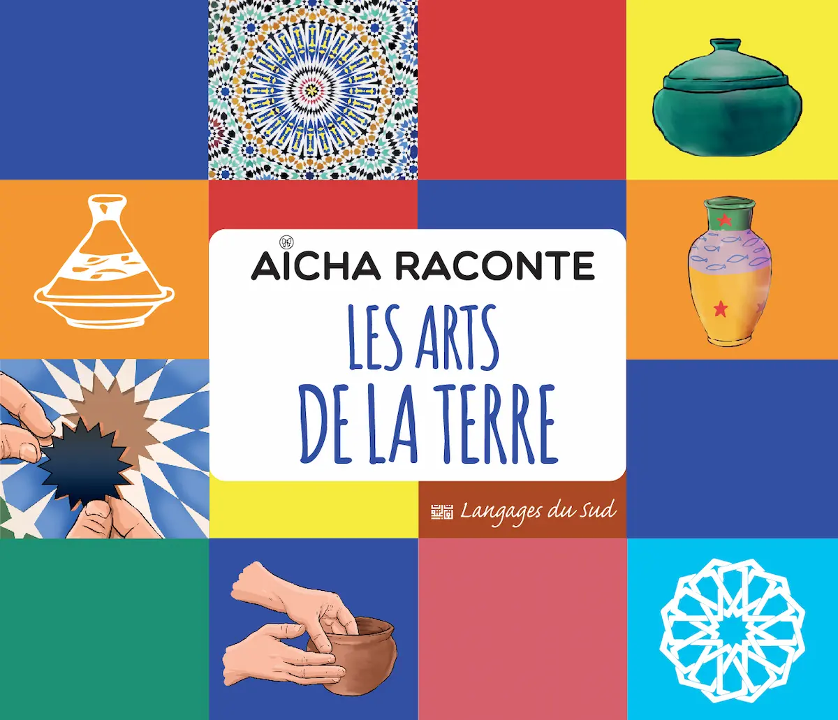 aicha raconte arts de la terre francais aicha raconte arts de la terre francais
