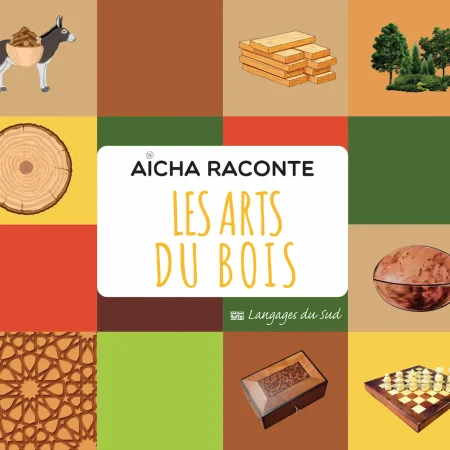 aicha raconte arts du bois francais