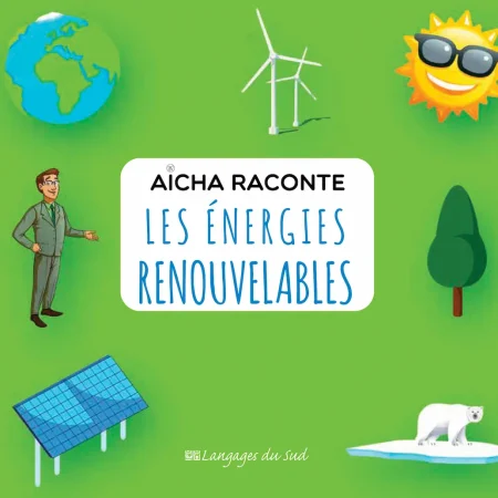 aicha raconte energies renouvelables francais
